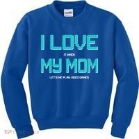 I Love It When My Mom Let Me Play Video Games Kids Sweatshirt thumb 0