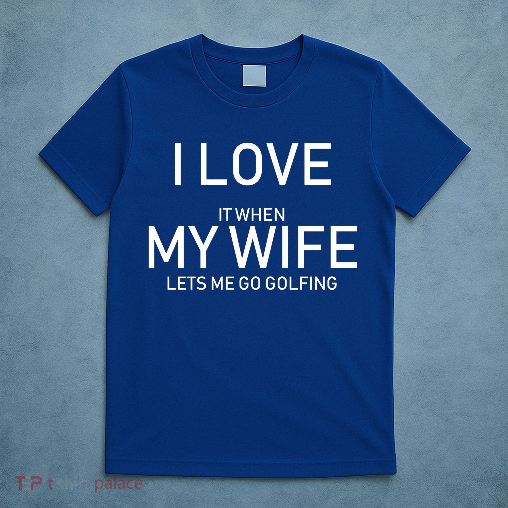 I Love It When My Wife Lets Me Go Fishing T-Shirt