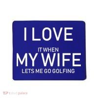 I Love It When My Wife Lets Me Go Fishing Mousepad thumb 0