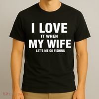 I Love It When My Wife Lets Me Go Fishing Funny T-Shirt thumb 3
