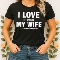 I Love It When My Wife Lets Me Go Fishing Funny Women's T-Shirt thumb 2