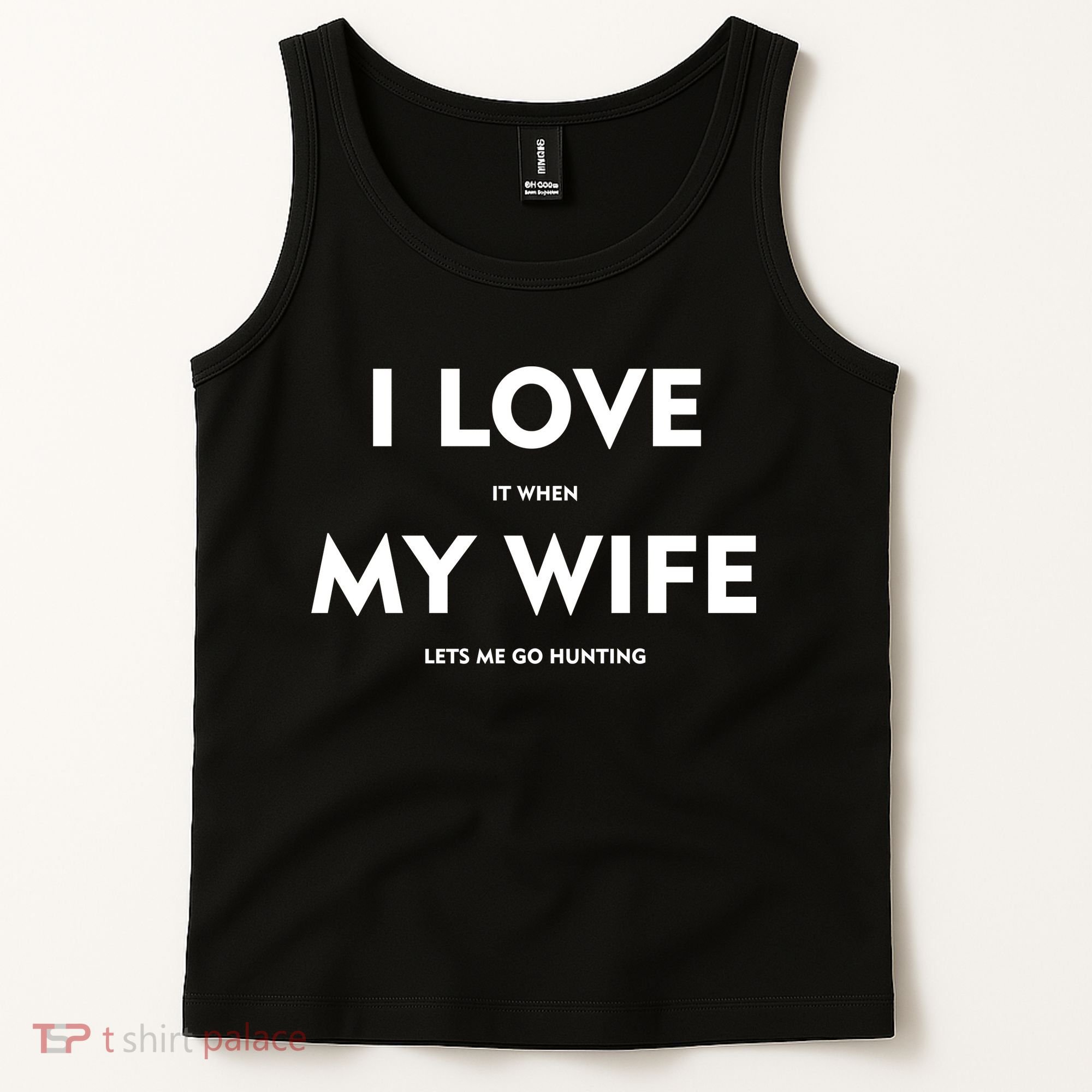 I Love It When My Wife Let's Me Go Hunting Tank Top
