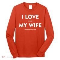 I Love It When My Wife Let's Me Go Hunting Long Sleeve Shirt thumb 0