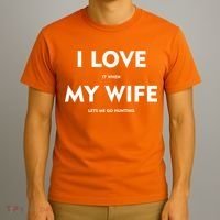 I Love It When My Wife Let's Me Go Hunting T-Shirt thumb 3