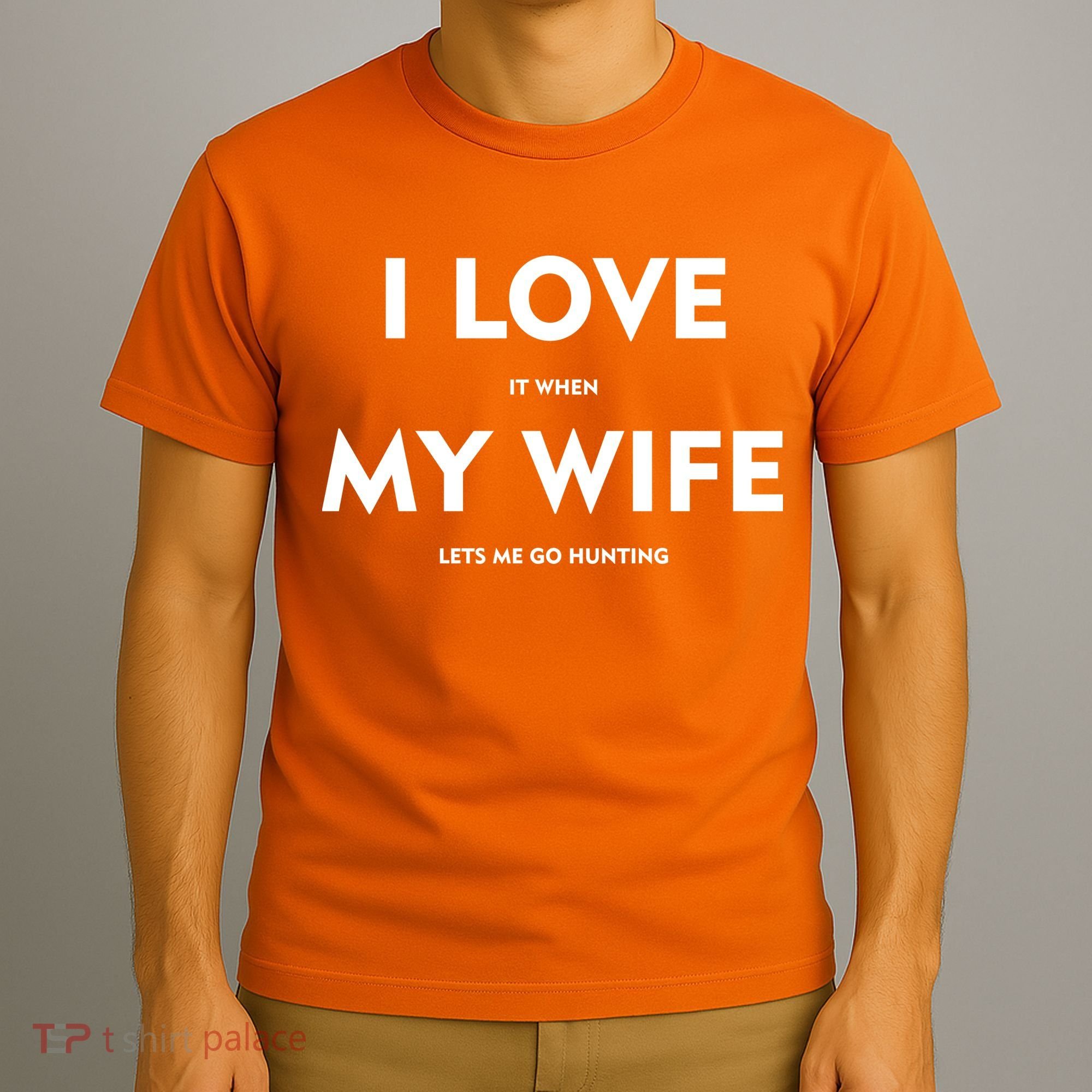 I Love It When My Wife Let's Me Go Hunting T-Shirt
