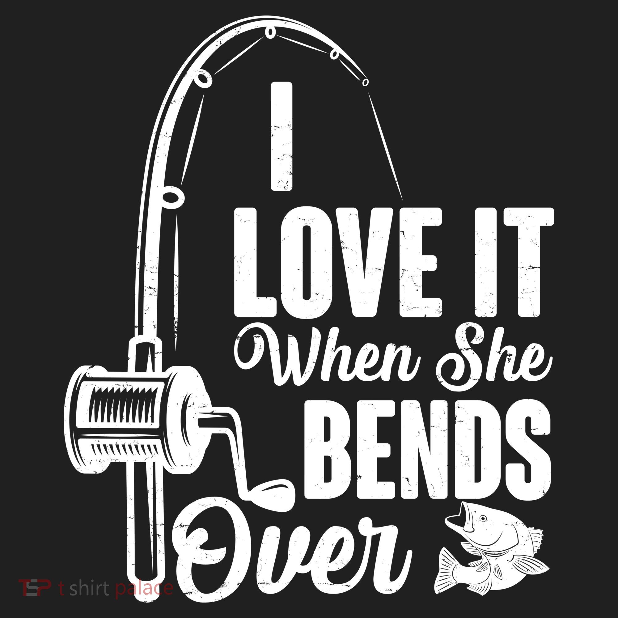 I Love It When She Bends Over Fishing Joke Women's Sweatshirt