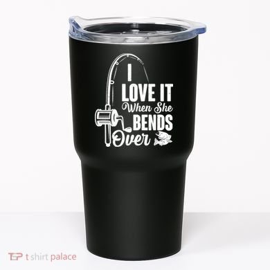 I Love It When She Bends Over Fishing Joke Tumbler