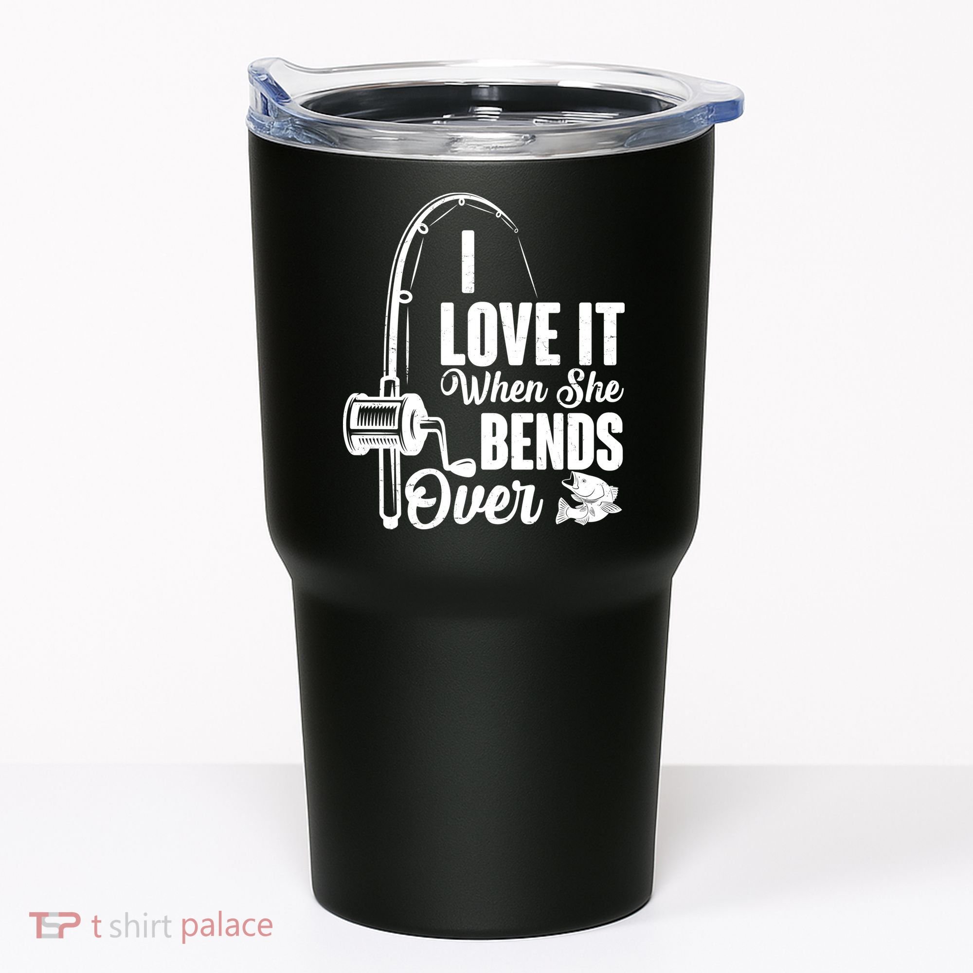 I Love It When She Bends Over Fishing Joke Tumbler