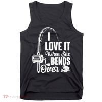 I Love It When She Bends Over Fishing Joke Tank Top thumb 0