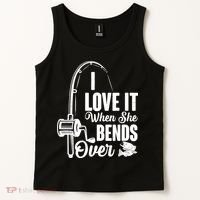I Love It When She Bends Over Fishing Joke Tank Top thumb 2