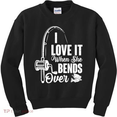 I Love It When She Bends Over Fishing Joke Kids Sweatshirt
