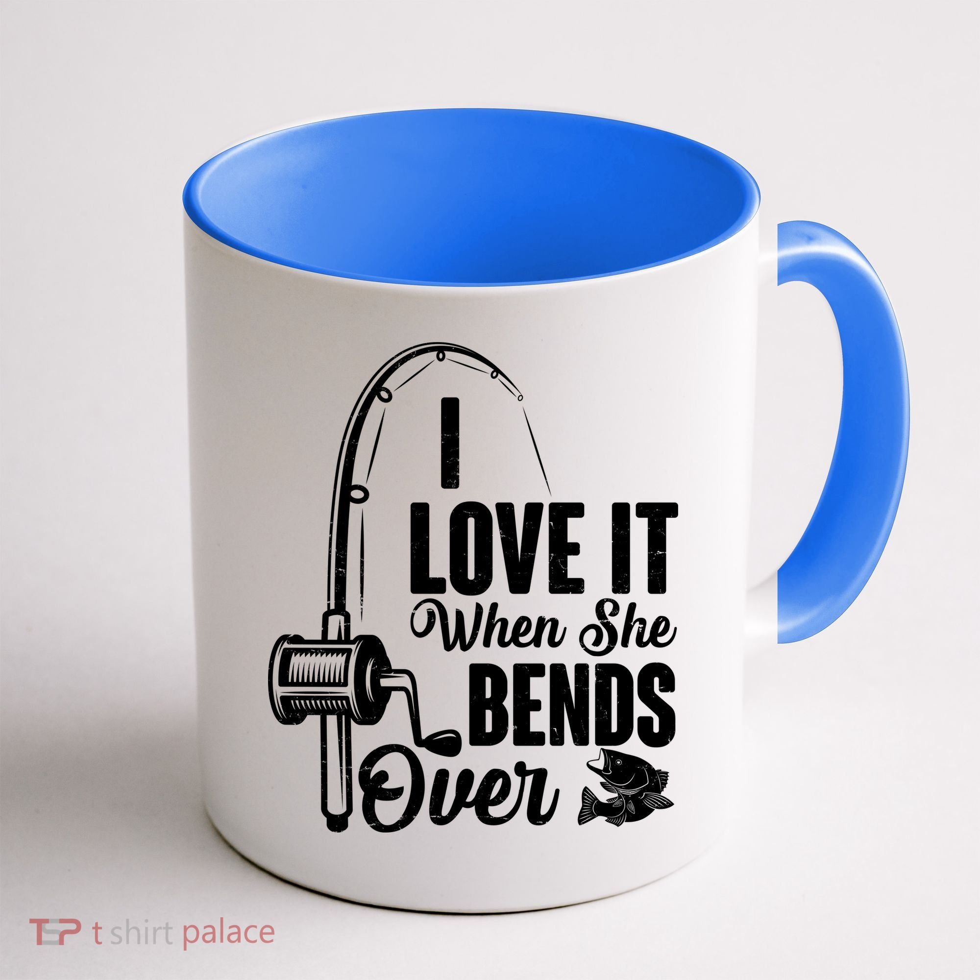 I Love It When She Bends Over Fishing Joke Coffee Mug