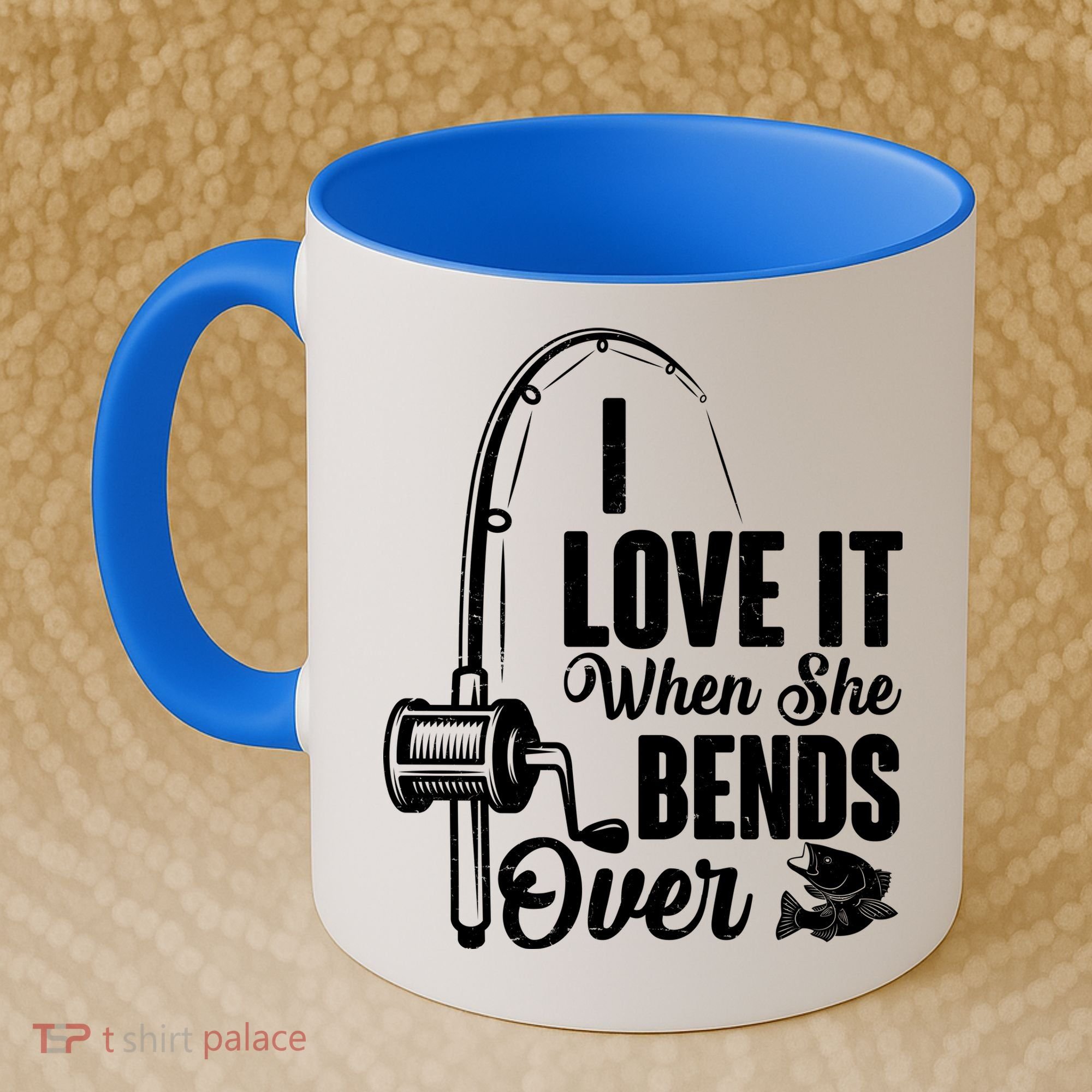 I Love It When She Bends Over Fishing Joke Coffee Mug