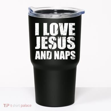 I Love Jesus And Naps Tumbler