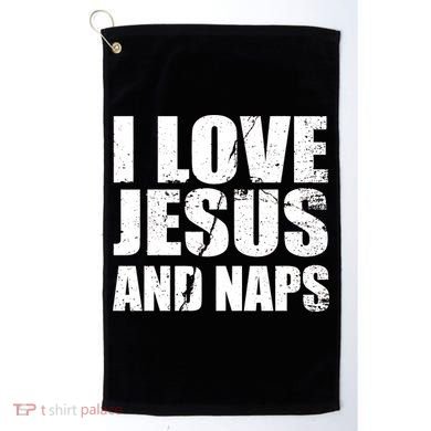 I Love Jesus And Naps Golf Towel