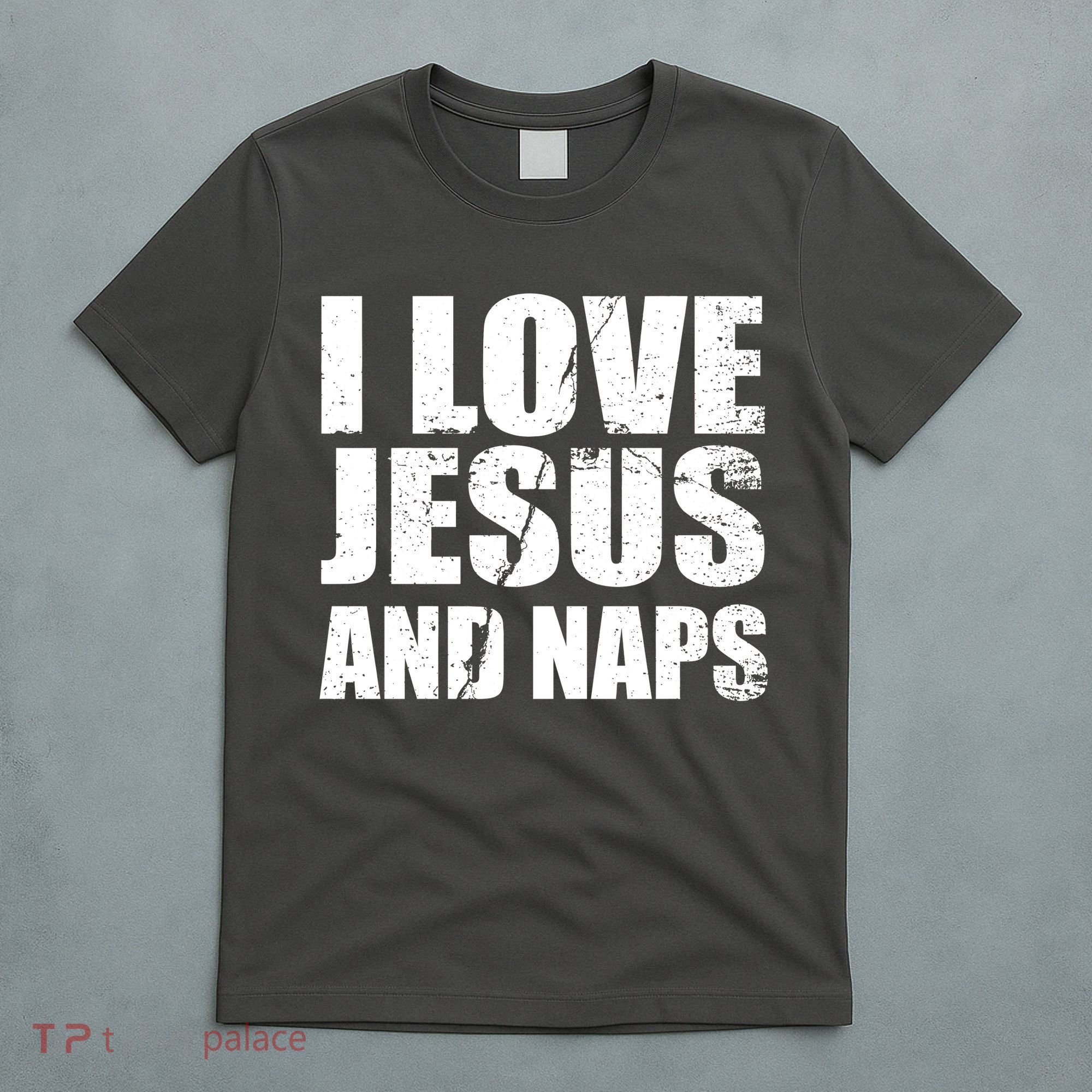 I Love Jesus And Naps T-Shirt