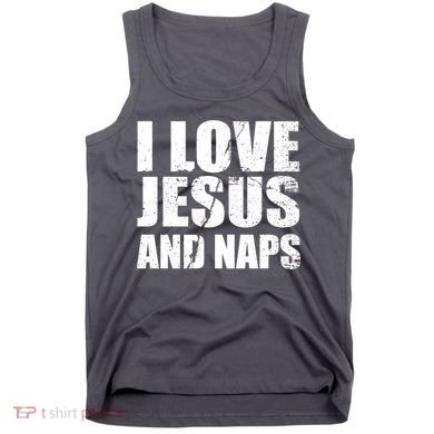 I Love Jesus And Naps Tank Top