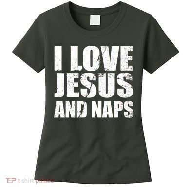 I Love Jesus And Naps Women's T-Shirt
