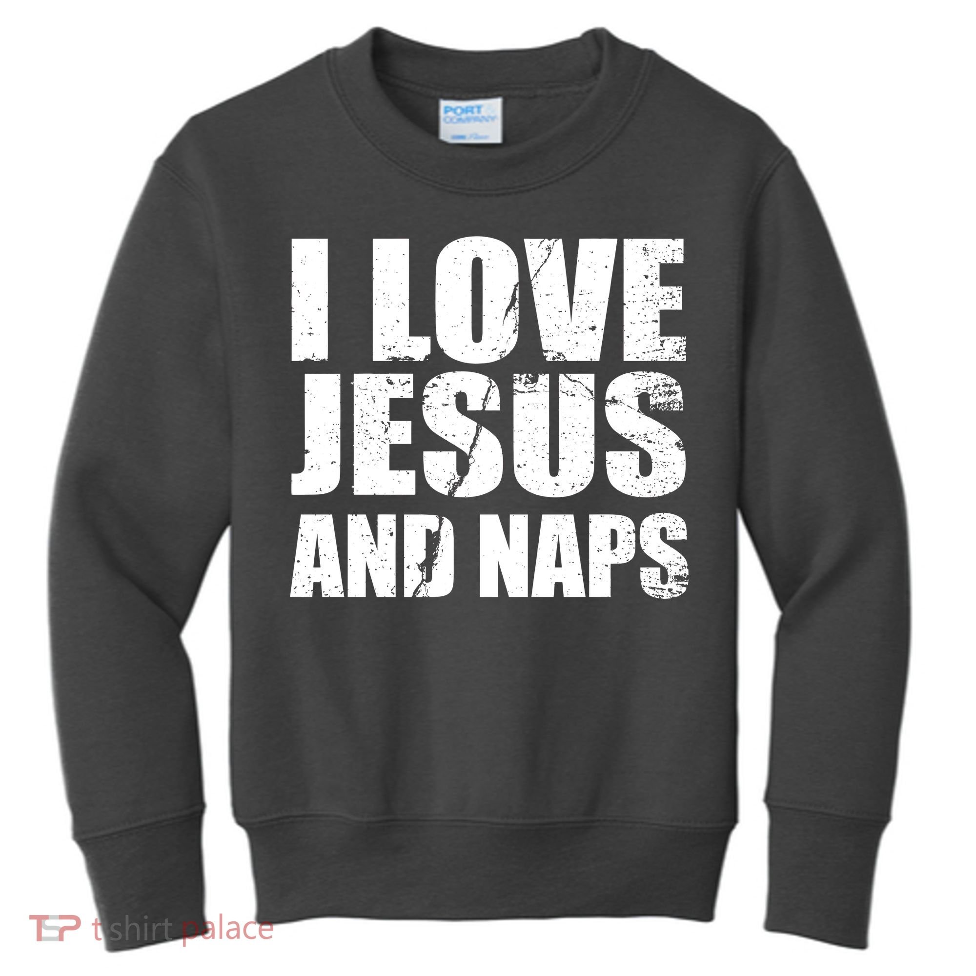 I Love Jesus And Naps Kids Sweatshirt