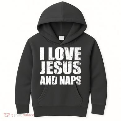 I Love Jesus And Naps Kids Hoodie