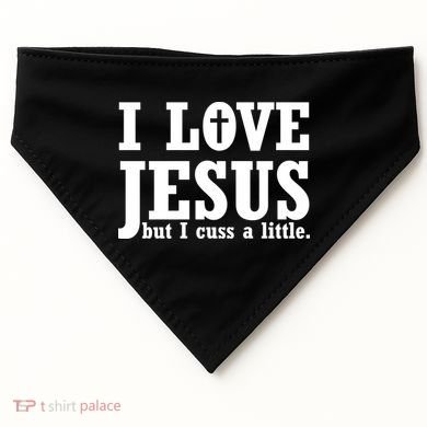 I Love Jesus But I Cuss A Little USA-Made Doggie Bandana