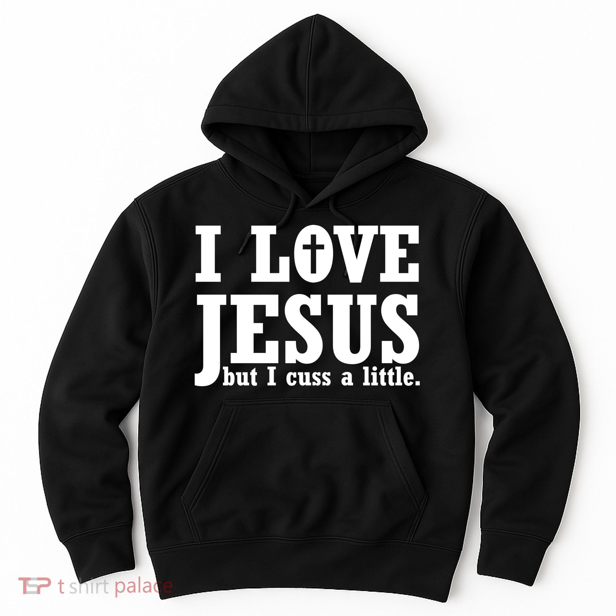 I Love Jesus But I Cuss A Little Hoodie