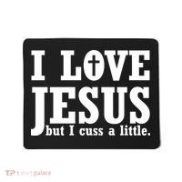 I Love Jesus But I Cuss A Little Mousepad thumb 0