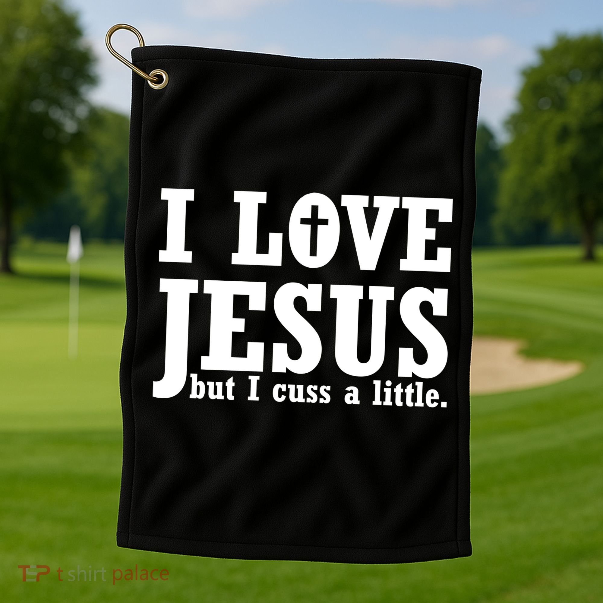 I Love Jesus But I Cuss A Little Golf Towel
