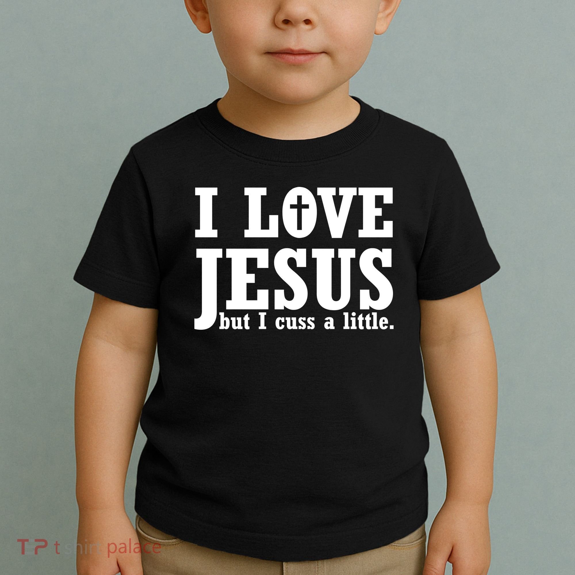 I Love Jesus But I Cuss A Little Toddler T-Shirt