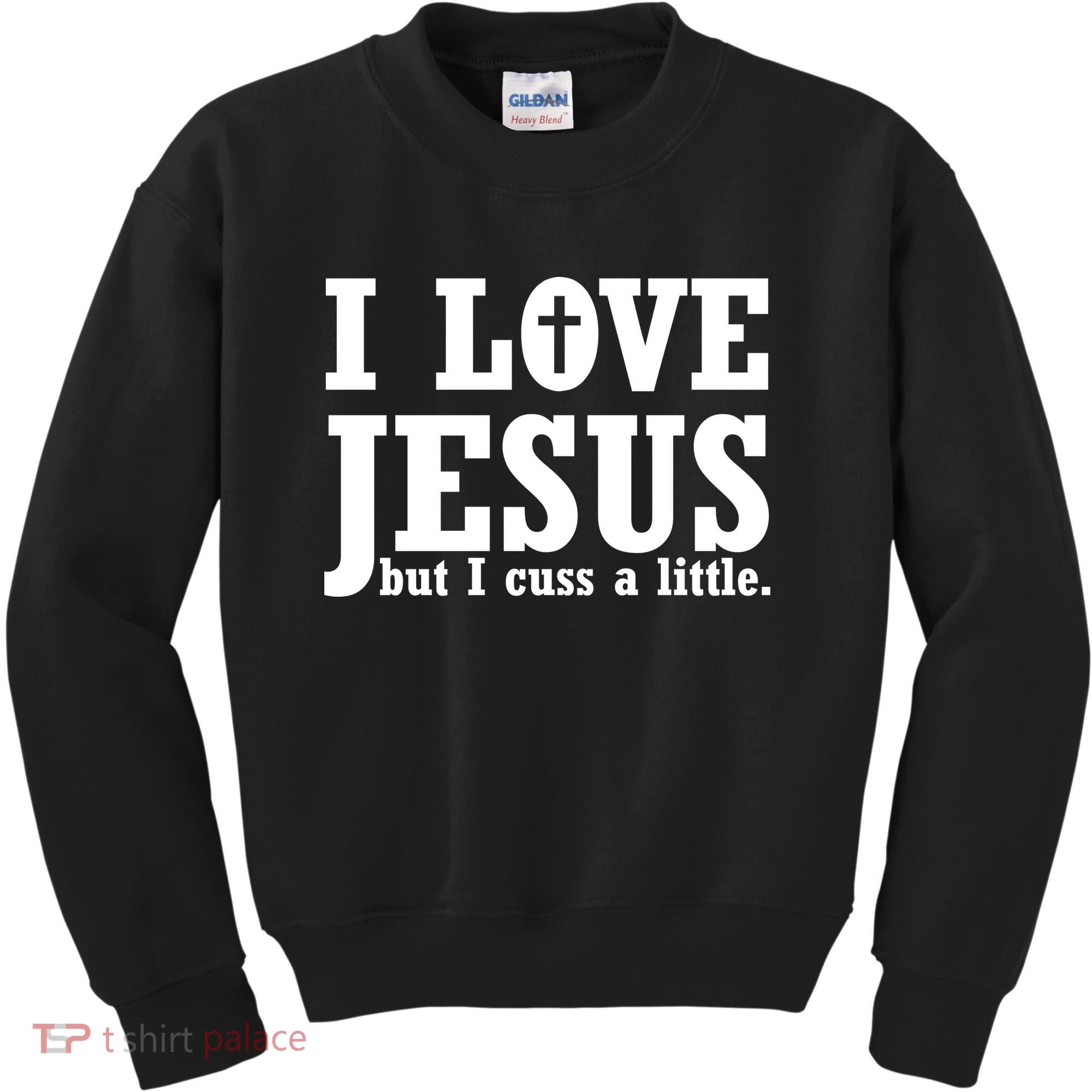 I Love Jesus But I Cuss A Little Kids Sweatshirt