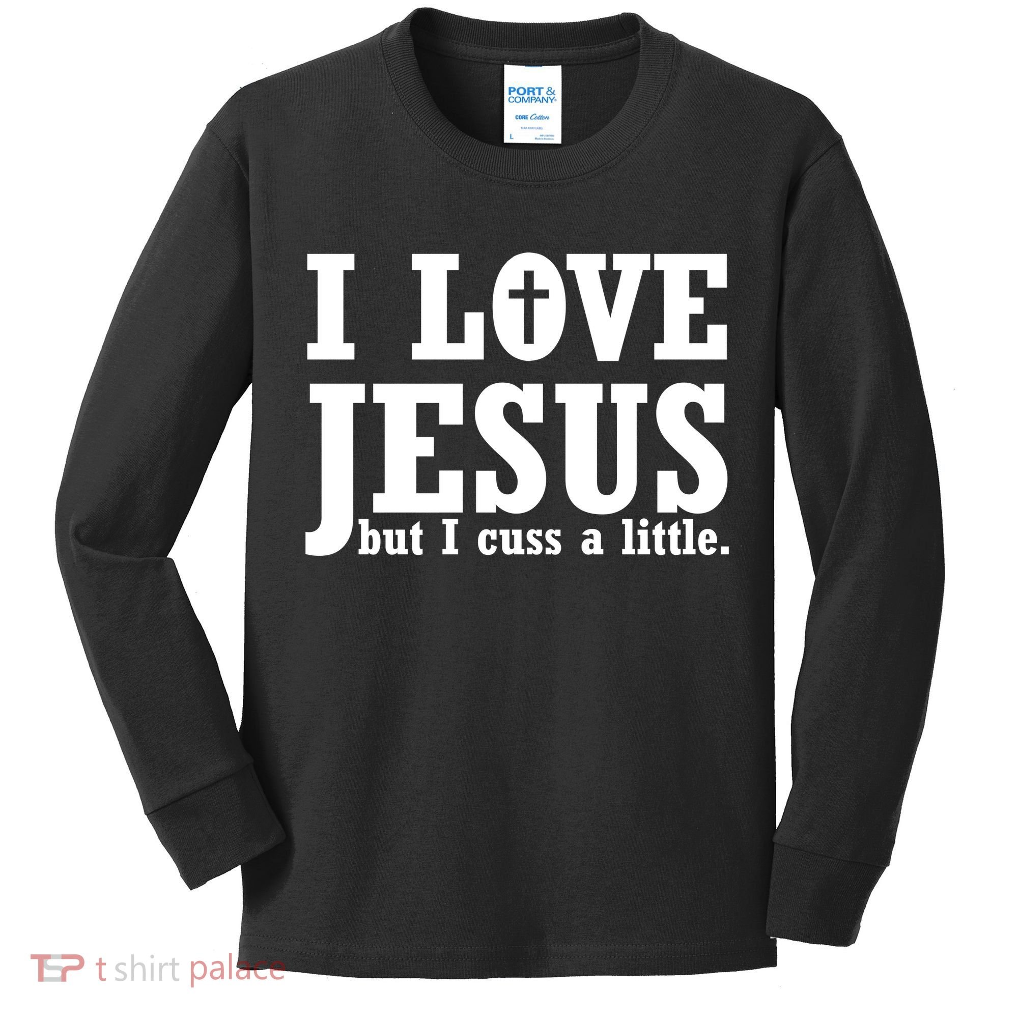 I Love Jesus But I Cuss A Little Kids Long Sleeve Shirt