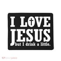I Love Jesus But I Drink A Little Mousepad thumb 0