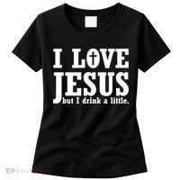 I Love Jesus But I Drink A Little Women's T-Shirt thumb 0