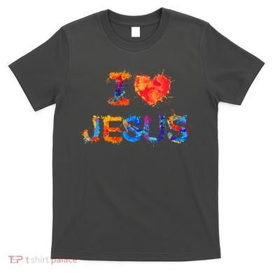 I Love Jesus Paint Splatter T-Shirt