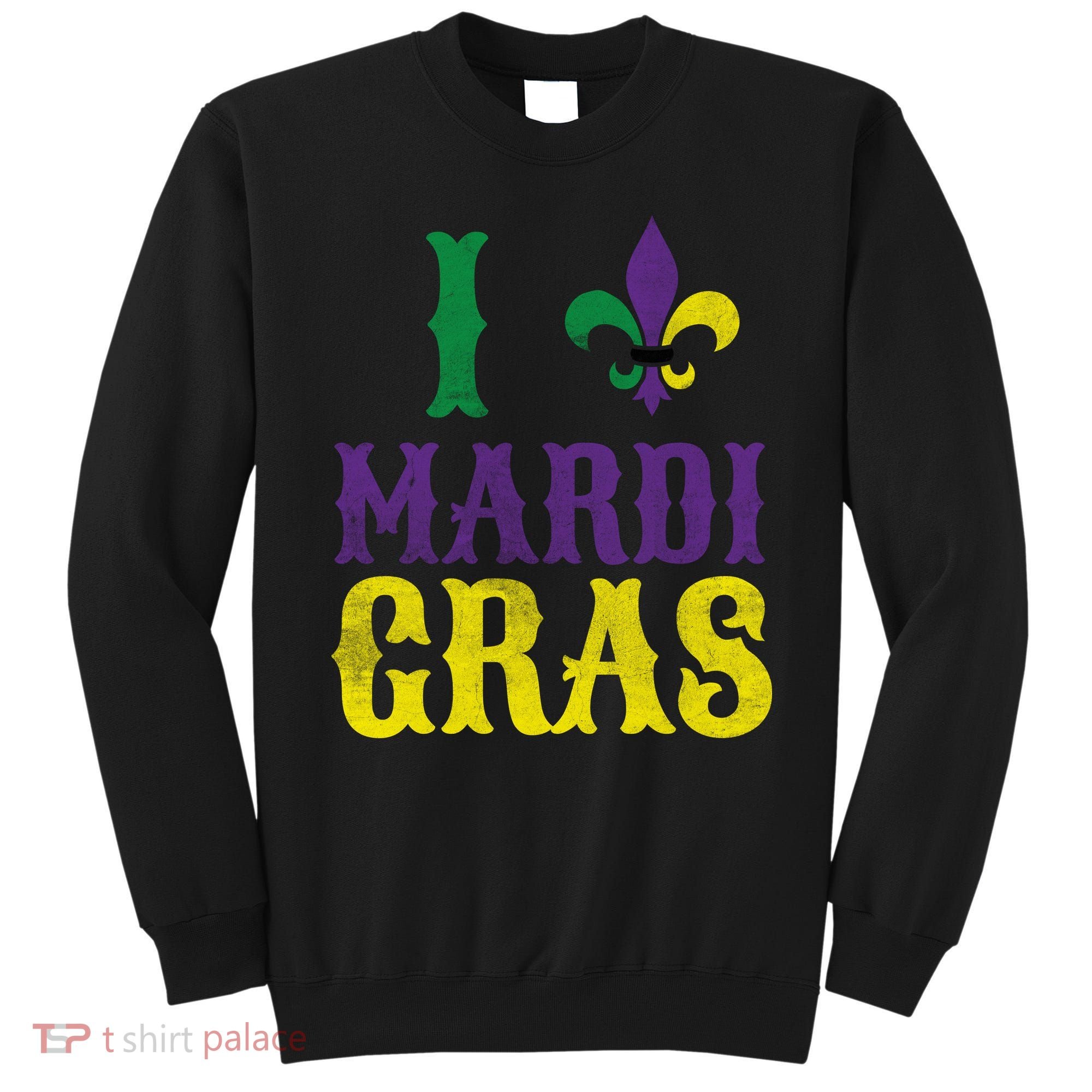 I Love Mardi Gras Sweatshirt