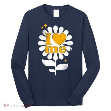 I Love Me Flower Long Sleeve Shirt