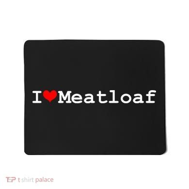 I Love Meatloaf Mousepad