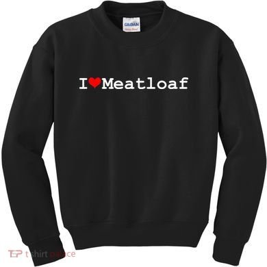 I Love Meatloaf Kids Sweatshirt