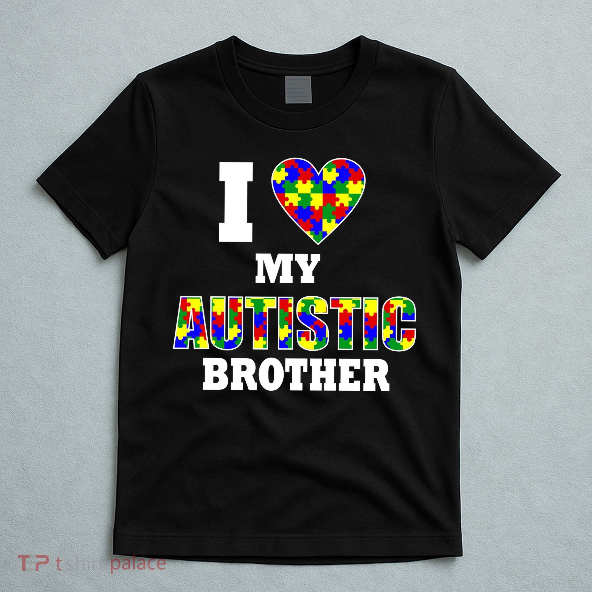 I Love My Autistic Brother Autism T-Shirt