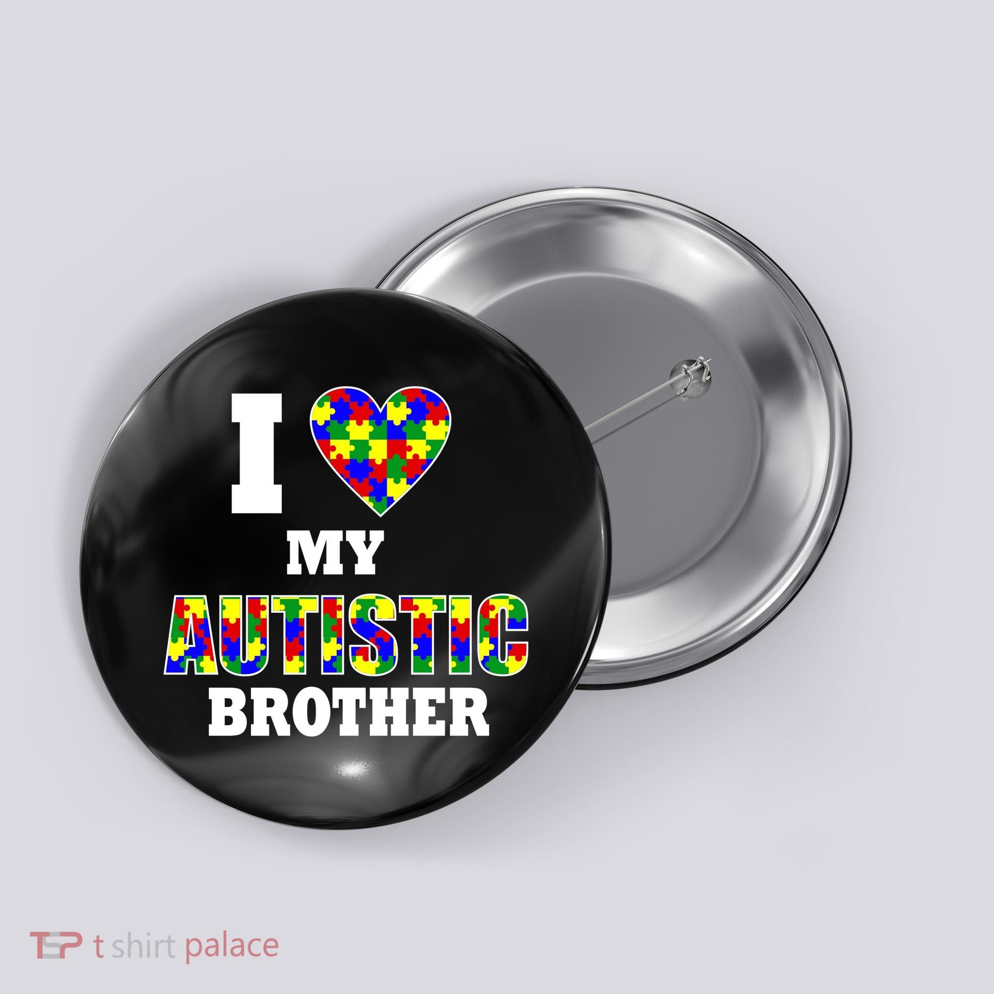 I Love My Autistic Brother Autism Button
