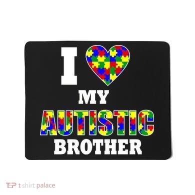 I Love My Autistic Brother Autism Mousepad