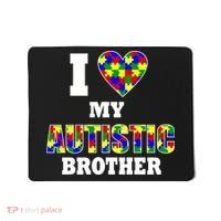 I Love My Autistic Brother Autism Mousepad thumb 0