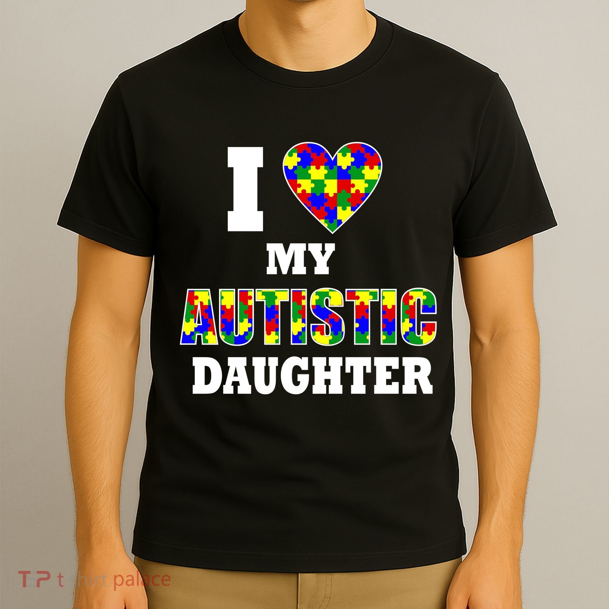 I Love My Autistic Daughter Autism T-Shirt