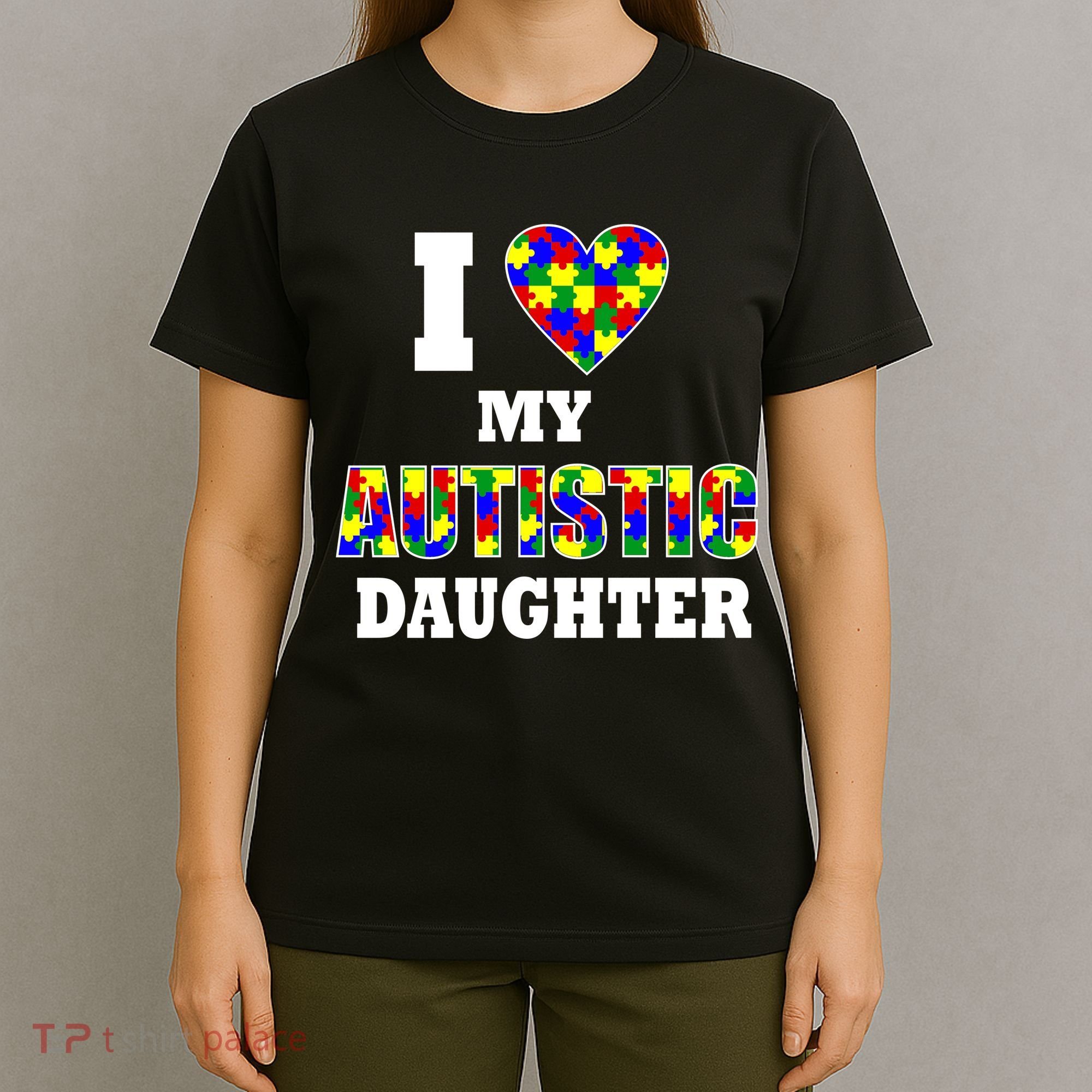 I Love My Autistic Daughter Autism T-Shirt