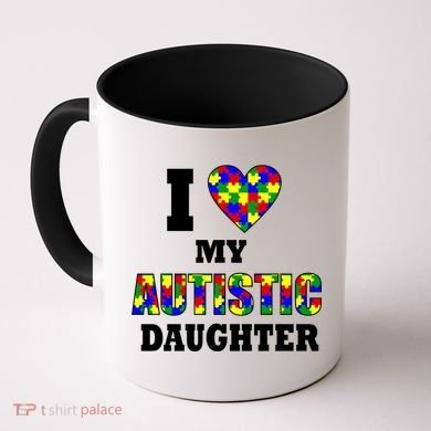 I Love My Autistic Daughter Autism Coffee Mug