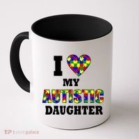 I Love My Autistic Daughter Autism Coffee Mug thumb 0