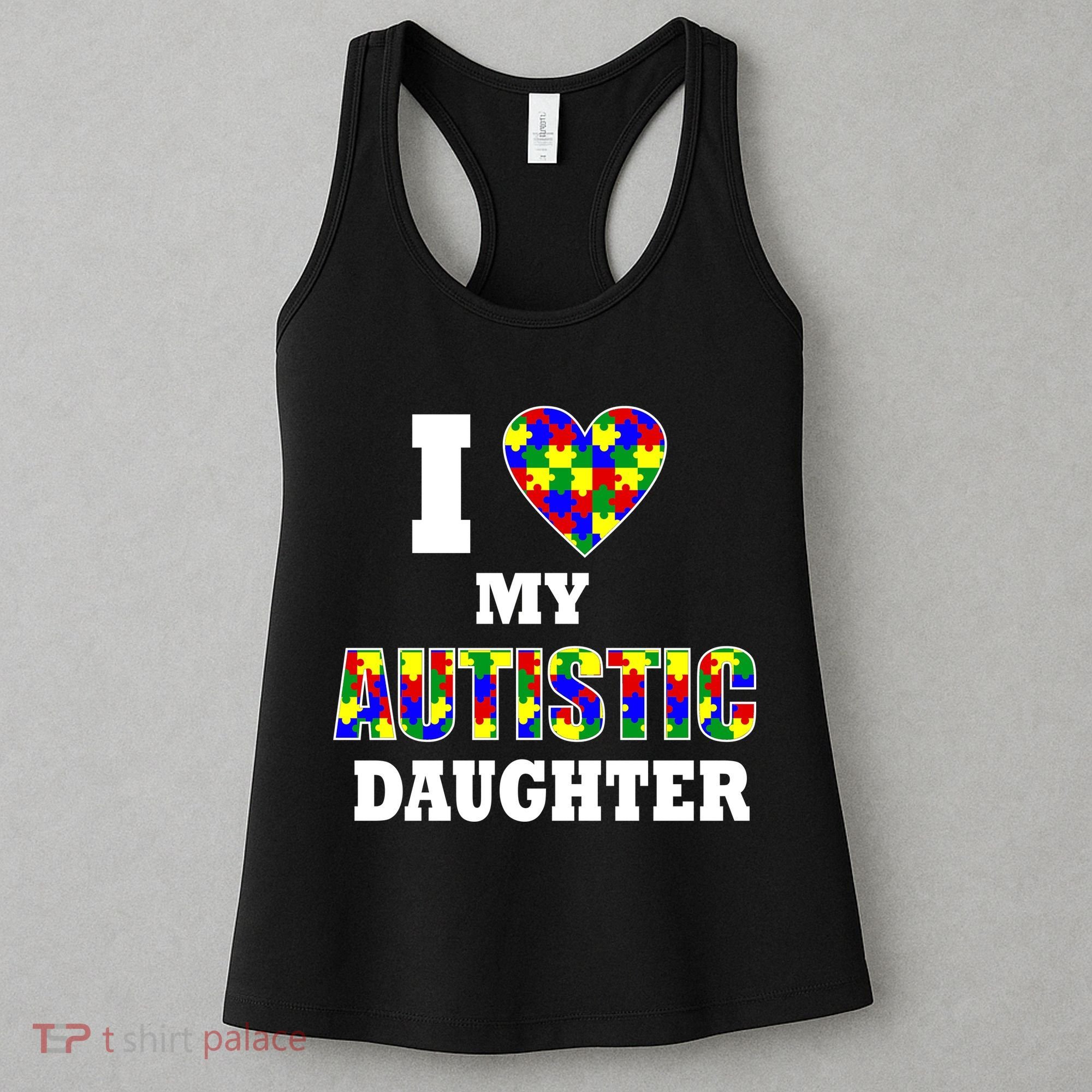 I Love My Autistic Daughter Autism Women's Tank Top