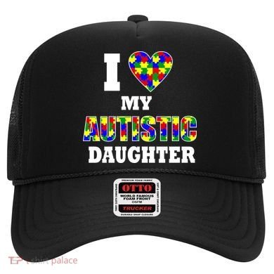 I Love My Autistic Daughter Autism Hat