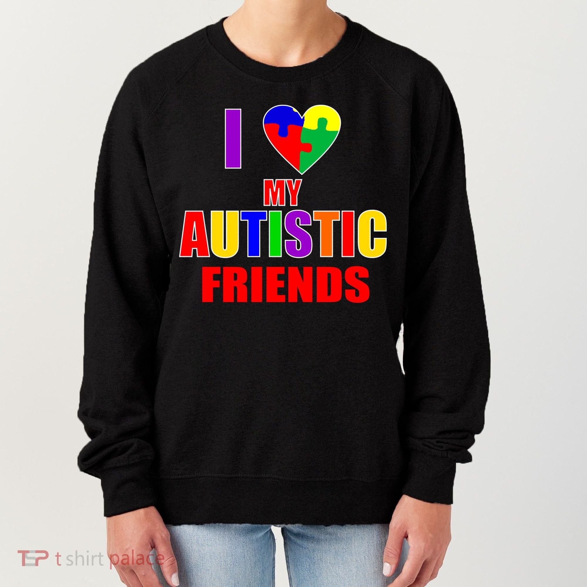 I Love My Autistic Friends Women's Sweatshirt