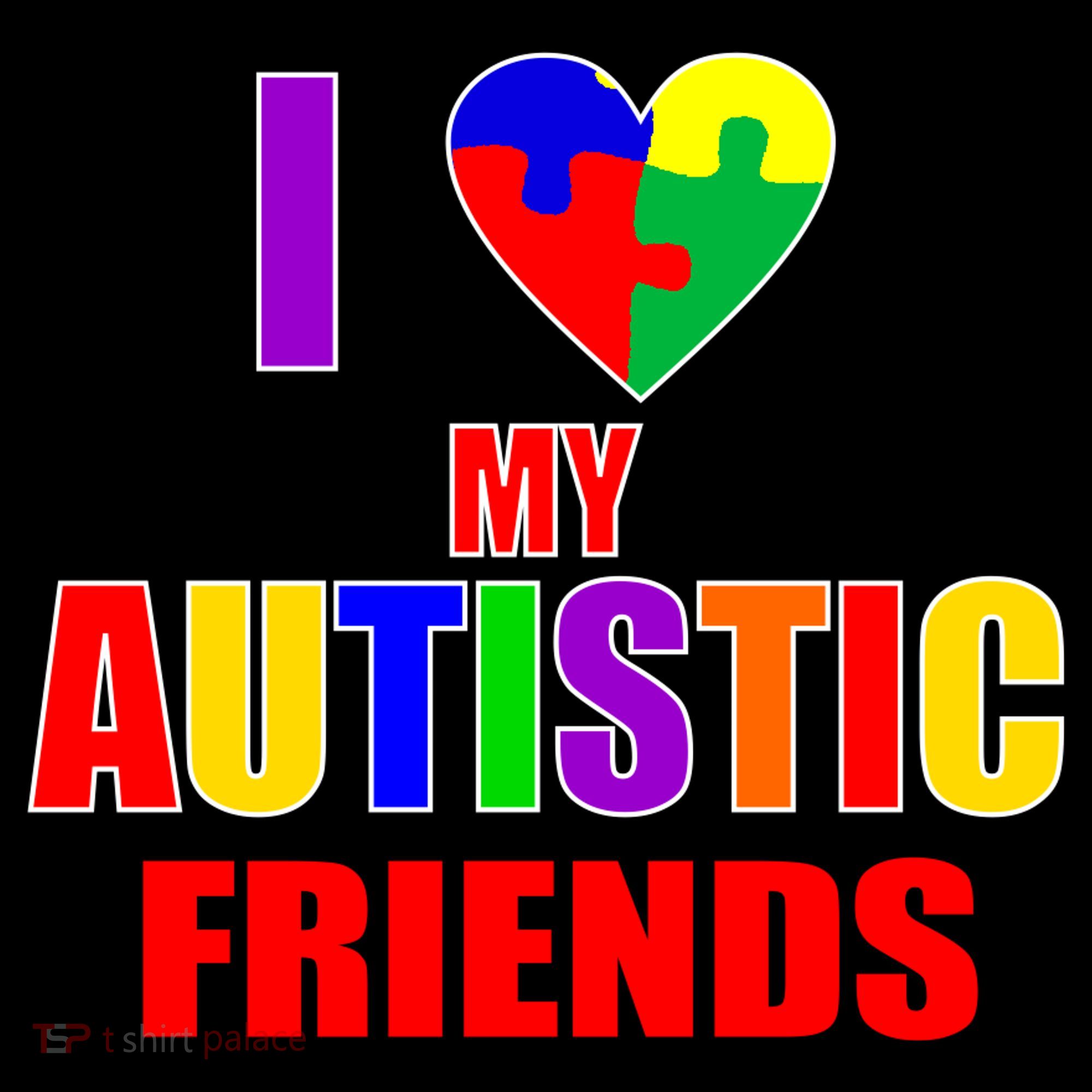 I Love My Autistic Friends Toddler Hoodie